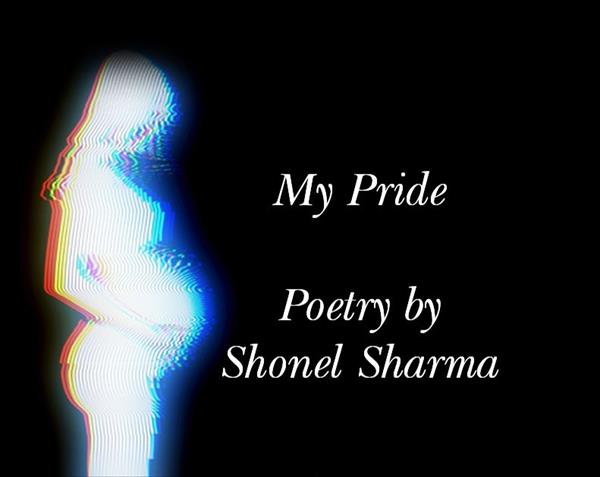 My Pride - Poetry By Shonel Sharma