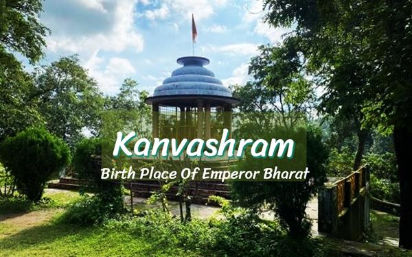 Kanvashram : Birthplace of Emperor Bharat