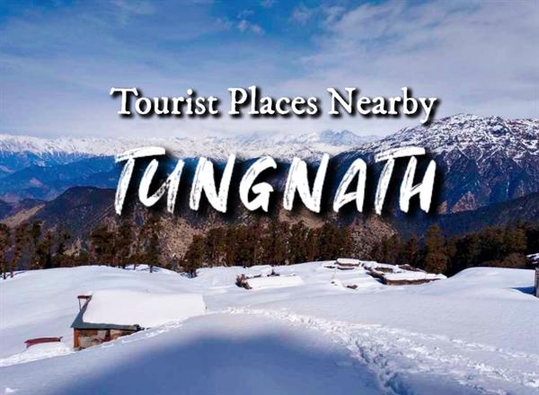 Tourist Places Nearby Tungnath, Chopta