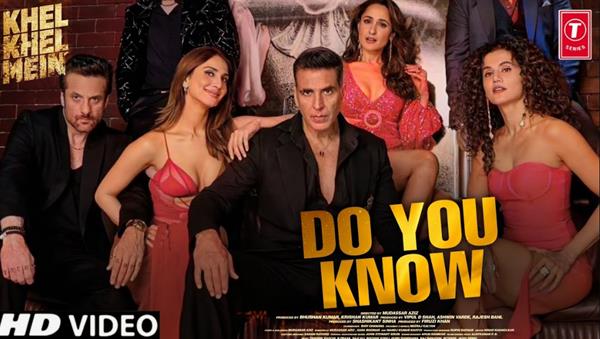 'Khel Khel Mein' new song 'Do U Know' is out.